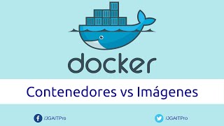 Contenedores vs Imágenes en Docker