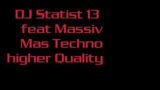 Mas Techno- DjStatist13 feat Massiv  higher quali