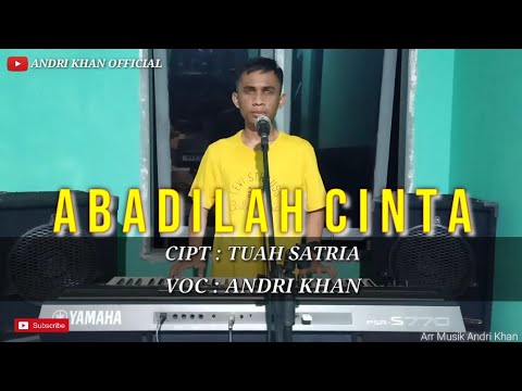 TAK SANGGUP TAHAN AIR MATA ||ANDRI KHAN|| NYANYIKAN [ABADILAH CINTA] VERSI LIDA ||CIPT:TUAH SATRIA