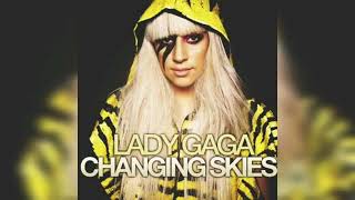 Lady Gaga - Changing Skies (repost)