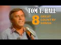 TOM T HALL 8 GREAT SONGS COUNTRY HITS