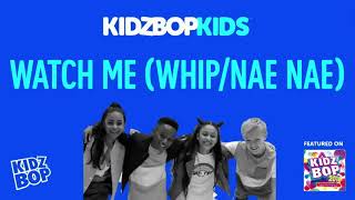KIDZ BOP Kids- Watch Me (Whip/Nae Nae) (Pseudo Video) [KIDZ BOP 2018]