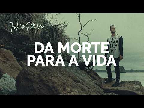 Da Morte Para A Vida video