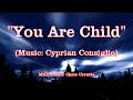 You Are Child - Cyprian Consiglio