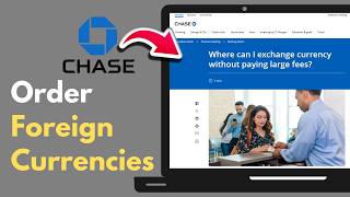 How to Order Foreign Currencies from Chase Bank | Exchange Currency with Chase
