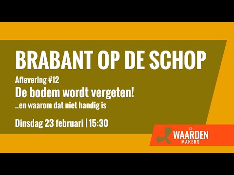 , title : 'Brabant op de schop - #12 De bodem wordt vergeten'