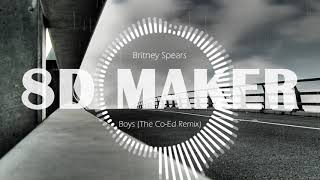 Britney Spears - Boys (The Co-Ed Remix) [8D TUNES / USE HEADPHONES] 🎧