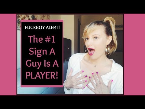 DATING ADVICE: How To Tell If He's A Fuckboy--The #1 SIGN He's A PLAYER! Video