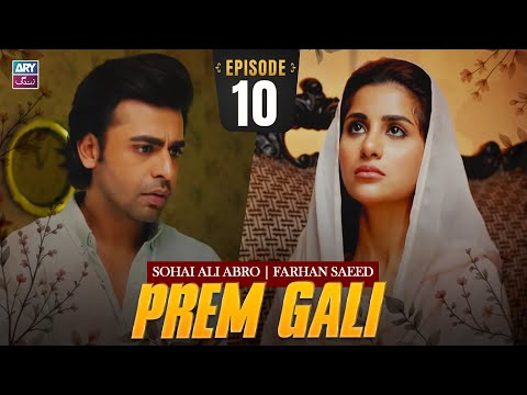 Prem Gali Episode 10 | Farhan Saeed | Sohai Ali Abro | ARY Zindagi Drama