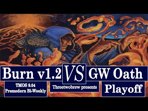 Playoff Bound | Burn vs. GW Oath | 9.02 TMOS Premodern League Playoffs