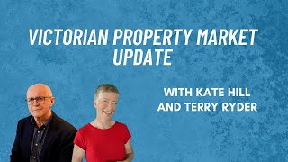 Victorian property market update with Kate Hill and Terry Ryder