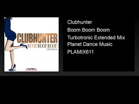 Clubhunter - Boom Boom Boom (Turbotronic Extended Mix)