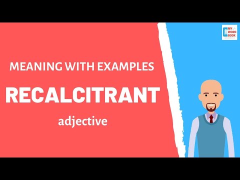 Recalcitrant | Meaning with examples | My Word Book