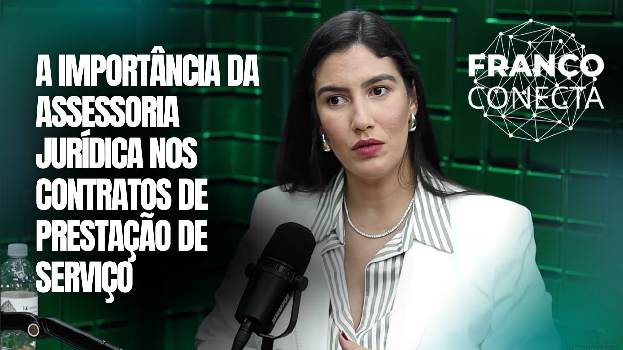 EP1 | A Importância da Assessoria Jurídica nos contratos de prestação de serviço - Franco Conecta