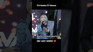 Download lagu Ibu Aku Rindu ❤ Tri Suaka FT Naswa #trisuaka #pendopolawas #naswa #ibu mp3