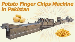 French fries potato finger chips production machine in Pakistan