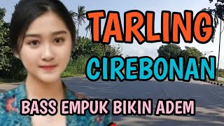 Download lagu TARLING CIREBONAN || BASNYA EMPUK BIKIN ADEM || PERJALANAN TERASA MENYENANGKAN mp3