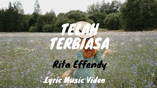 Download lagu Telah Terbiasa ( Lyric Music) - Rita Effendy mp3