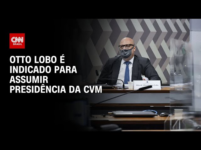 Lula indica Otto Lobo como presidente da CVM | CNN 360°