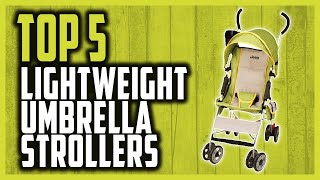 Top 5 Best Lightweight Umbrella Strollers in 2023 | Lightwei