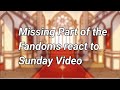 The Missing Part From The Fandoms React To Sunday 🫡