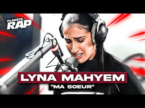 [EXCLU] Lyna Mahyem - Ma sœur #PlanèteRap