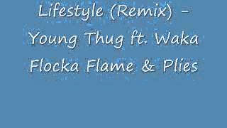 Young Thug ft. Waka Flocka Flame &amp; Plies - Lifestyle (Remix)