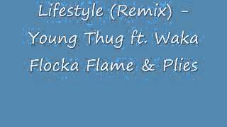Young Thug ft. Waka Flocka Flame & Plies - Lifestyle (Remix)