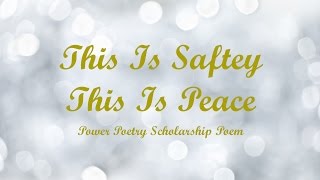 This Is Saftey This Is Peace: Power Poetry Poem
