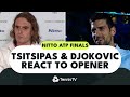 Stefanos Tsitsipas & Novak Djokovic React To Their 2022 Nitto ATP Finals Opener ?