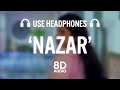 Nazar 8D AUDIO Pulkit Arora Kabira Latest Haryanvi Songs