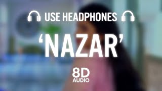 Nazar (8D AUDIO) - Pulkit Arora | Kabira | Latest Haryanvi Songs