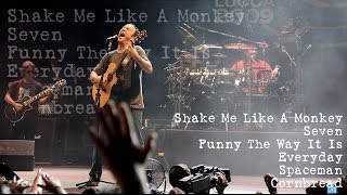 Dave Matthews Band - Shake Me - Seven - Funny The Way - Everyday - Spaceman - Cornbread (Audios)