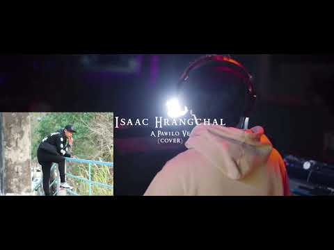 Isaac hrangchal -A pawilo ve (Cover)