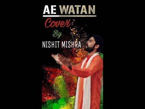 Ae Watan,  by Nishit Mishra