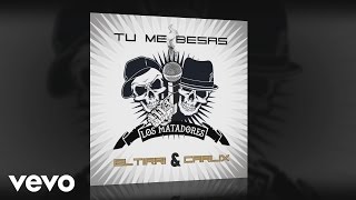 El Tirri & Carlix - Tú Me Besas (Audio)