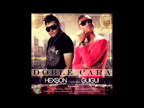 Hexson Ft. Guigui - Doble Cara [Audio Oficial]