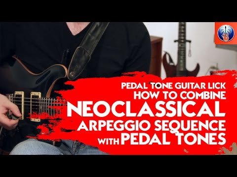 Pedal Tone Guitar Lick - How to Combine Neoclassical Arpeggio Sequence with Pedal Tones