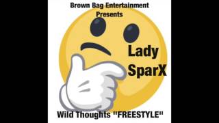 Lady SparX- "Wild Thoughts' Freestyle