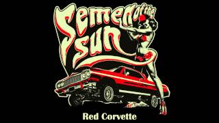 Semen Of The Sun - Red Corvette