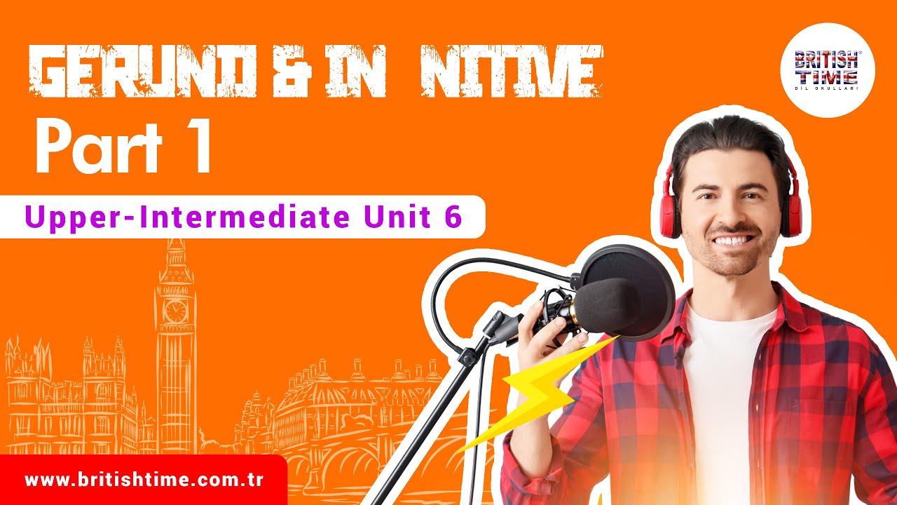 Gerund & Infinitive (Part 1) / Upper-Intermediate Unit 6