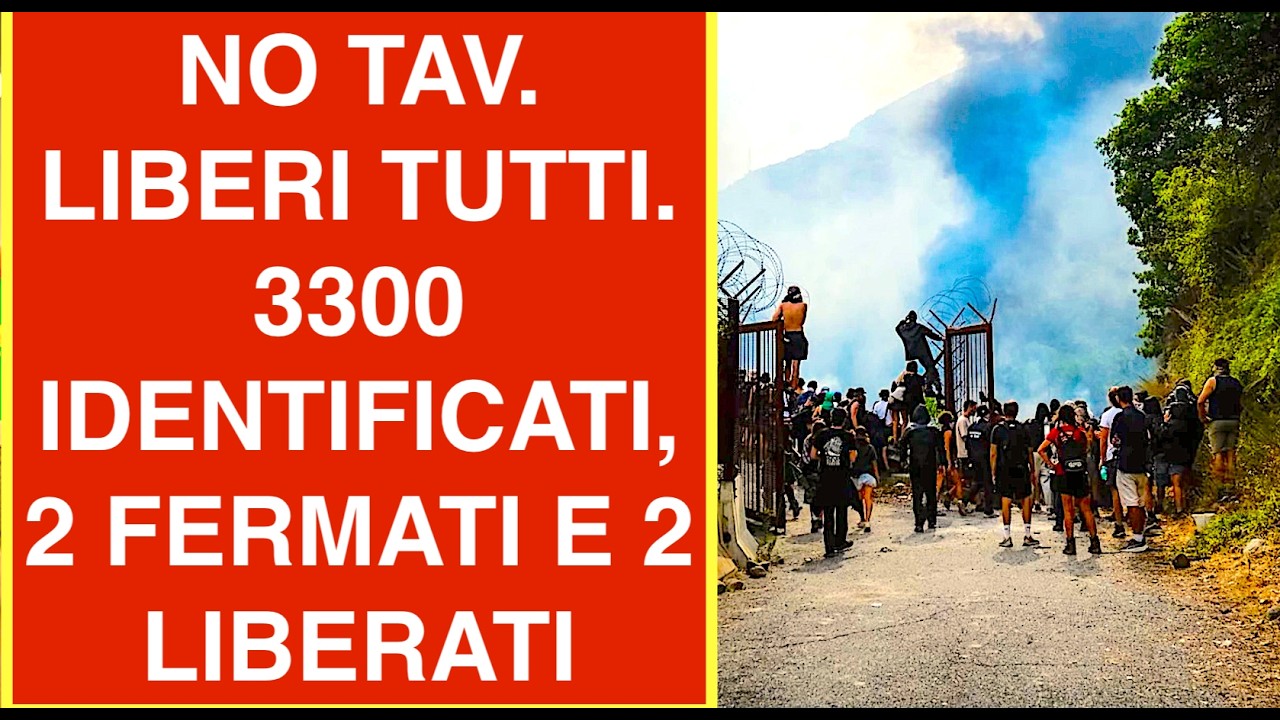 NO TAV. LIBERI TUTTI. 3300 PERSONE IDENTIFICATE E 2 FERMATI E 2 LIBERATI