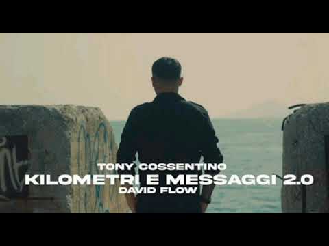 Tony cossentino ft david flow - kilometri e messaggi 2.0