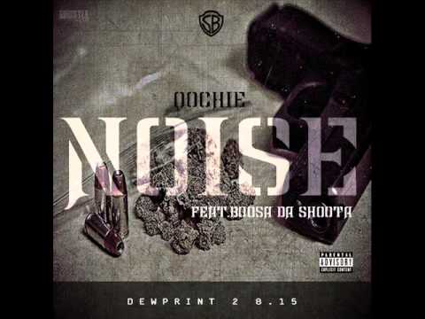 OOCHIE FT. BOOSA DA SHOOTA- NOISE (PRODUCED BY @WELCHHQ)