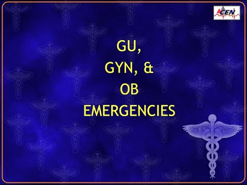 Boswell CEN Review Video - OB/GYN/GU  Emergencies