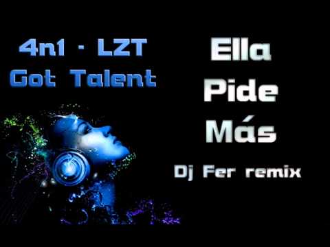4N1 - LZT Got Talent - Pide Mas (Dj Fer Remix)