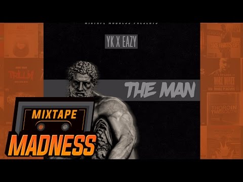 YK x Eazy - The Man | @MixtapeMadness