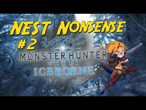 NEST Nonsense #2 (MHW Iceborne)