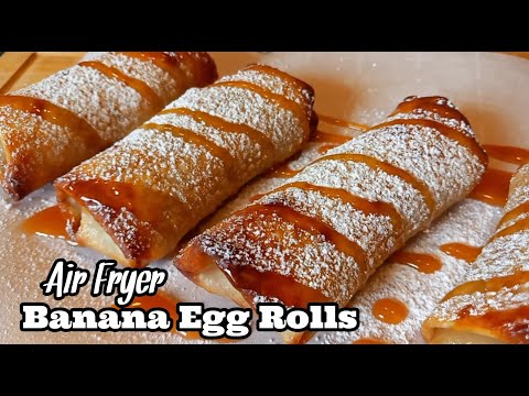 Air Fryer Banana Egg Rolls | Air Fryer Egg Rolls Recipe