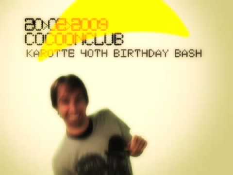 KAROTTE'S 40th BIRTHDAY BASH at CocoonClub || FRI 20.02.10
